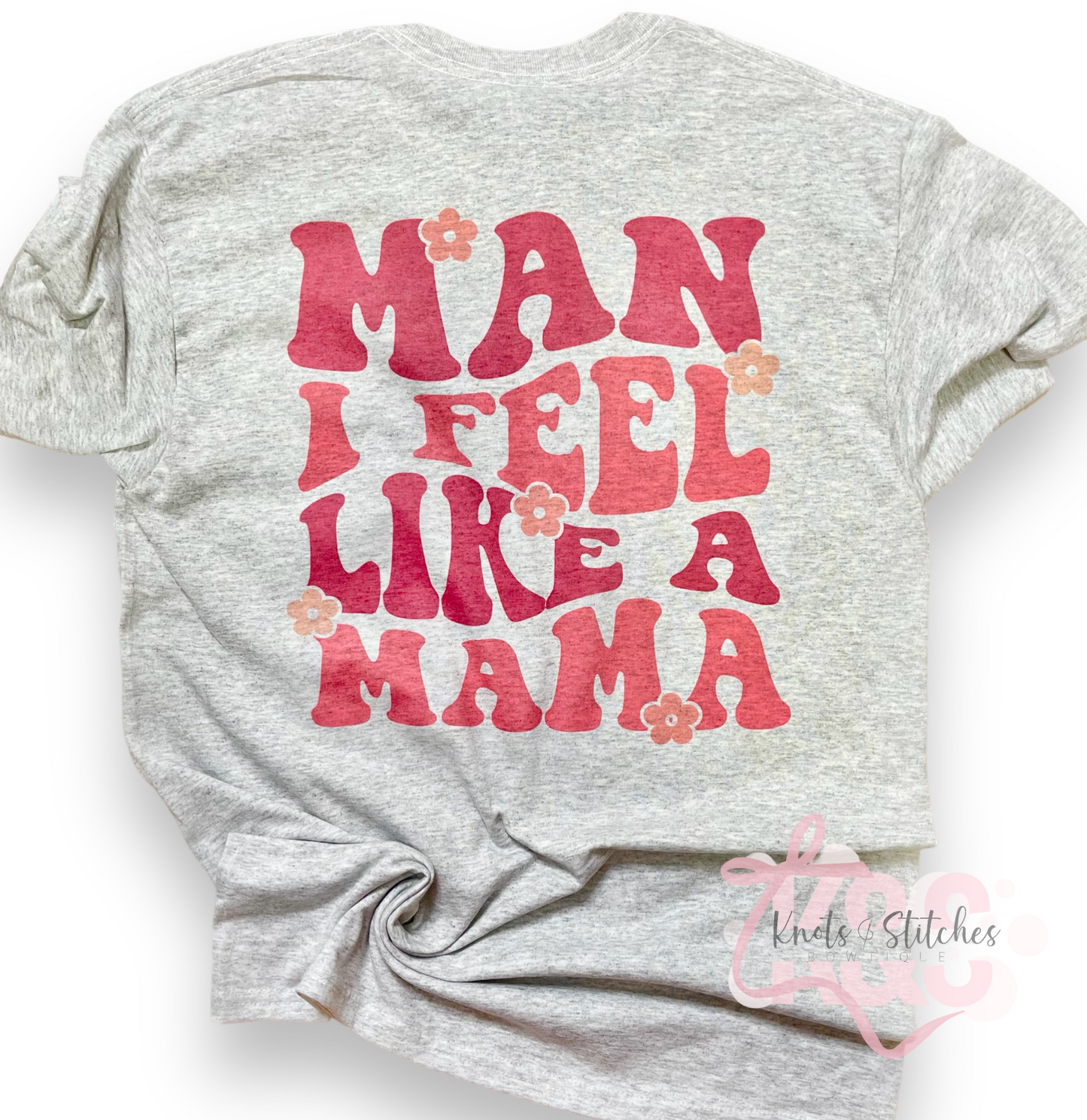 Man I feel like a mama