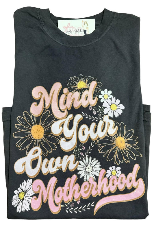 RTS Mind your own motherhood tee